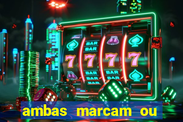 ambas marcam ou mais de 2.5 bet365